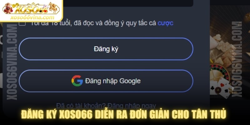 Đăng ký XOSO66 diễn ra đơn giản cho tân thủ dễ dàng tham gia