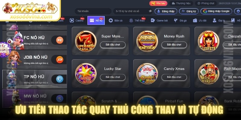 Ưu tiên thao tác quay thủ công thay vì tự động để trúng lớn