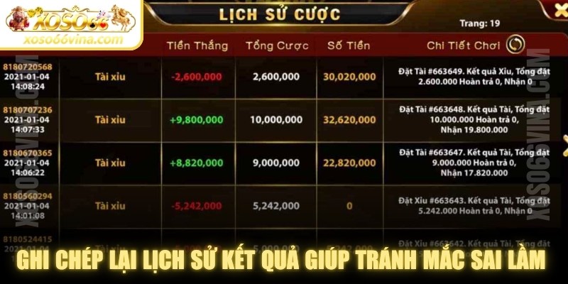 Ghi chép lại lịch sử kết quả sẽ giúp bạn tránh mắc phải sai lầm khi chơi