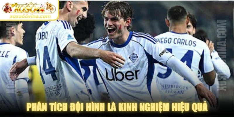 Phân tích đội hình là kinh nghiệm cải thiện kỹ năng soi kèo hiệu quả